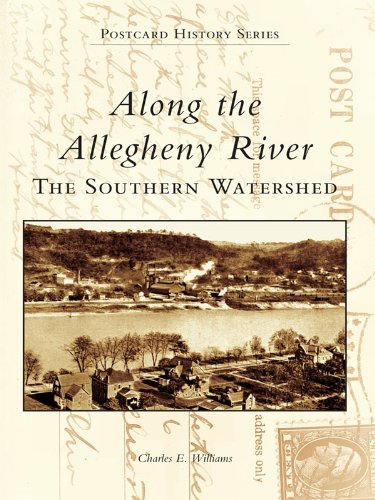 Postcard History Series: Along the Allegheny River: The Southern Watershed