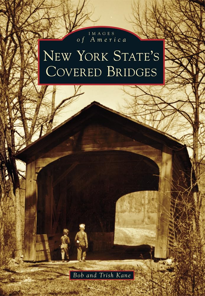 Images of America: New York State's Covered Bridges