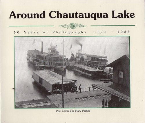 Around Chautauqua Lake: Fifty years of photographs, 1875-1925