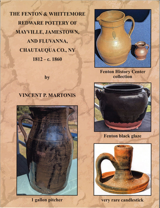 The Fenton & Whittemore Redware Pottery of Jamestown, and Fluvanna, Chautauqua Co., NY 1812 - c. 1860