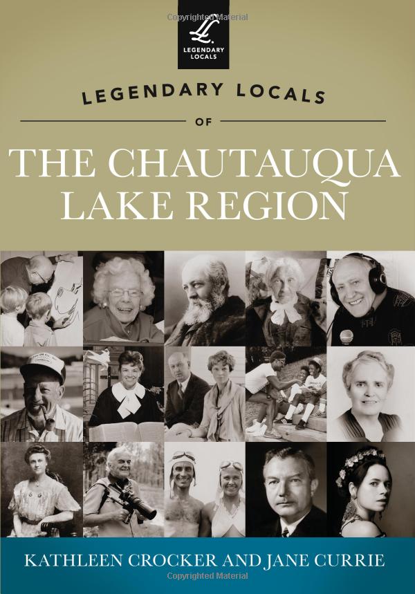 Legendary Locals of the Chautauqua Lake Region