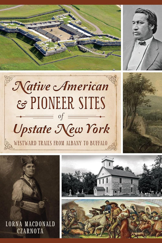 Native American & Pioneer Sites of Upstate New York