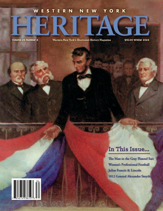 Western New York Heritage Magazine - Vol. 26, No. 4 - Winter 2024