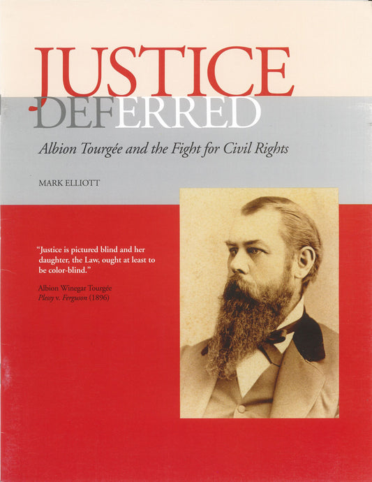 Justice Deferred: Albion Tourgée and the Fight for Civil Rights